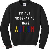 I'm Not Misbehaving I Have Autism Kids Sweatshirt thumb 0