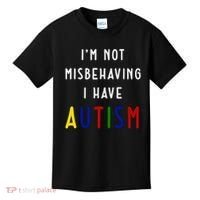 I'm Not Misbehaving I Have Autism Kids T-Shirt thumb 0