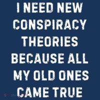 I Need New Conspiracy Theories Because All My Old Ones Came True Women's Tank Top thumb 5
