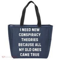 I Need New Conspiracy Theories Because All My Old Ones Came True Tote Bag thumb 0