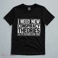 I Need New Conspiracy Theories Because My Old Ones Came True T-Shirt thumb 5