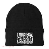 I Need New Conspiracy Theories Because My Old Ones Came True Beanie thumb 0