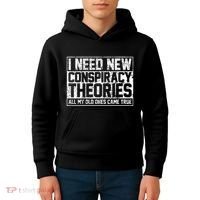 I Need New Conspiracy Theories Because My Old Ones Came True Kids Hoodie thumb 4
