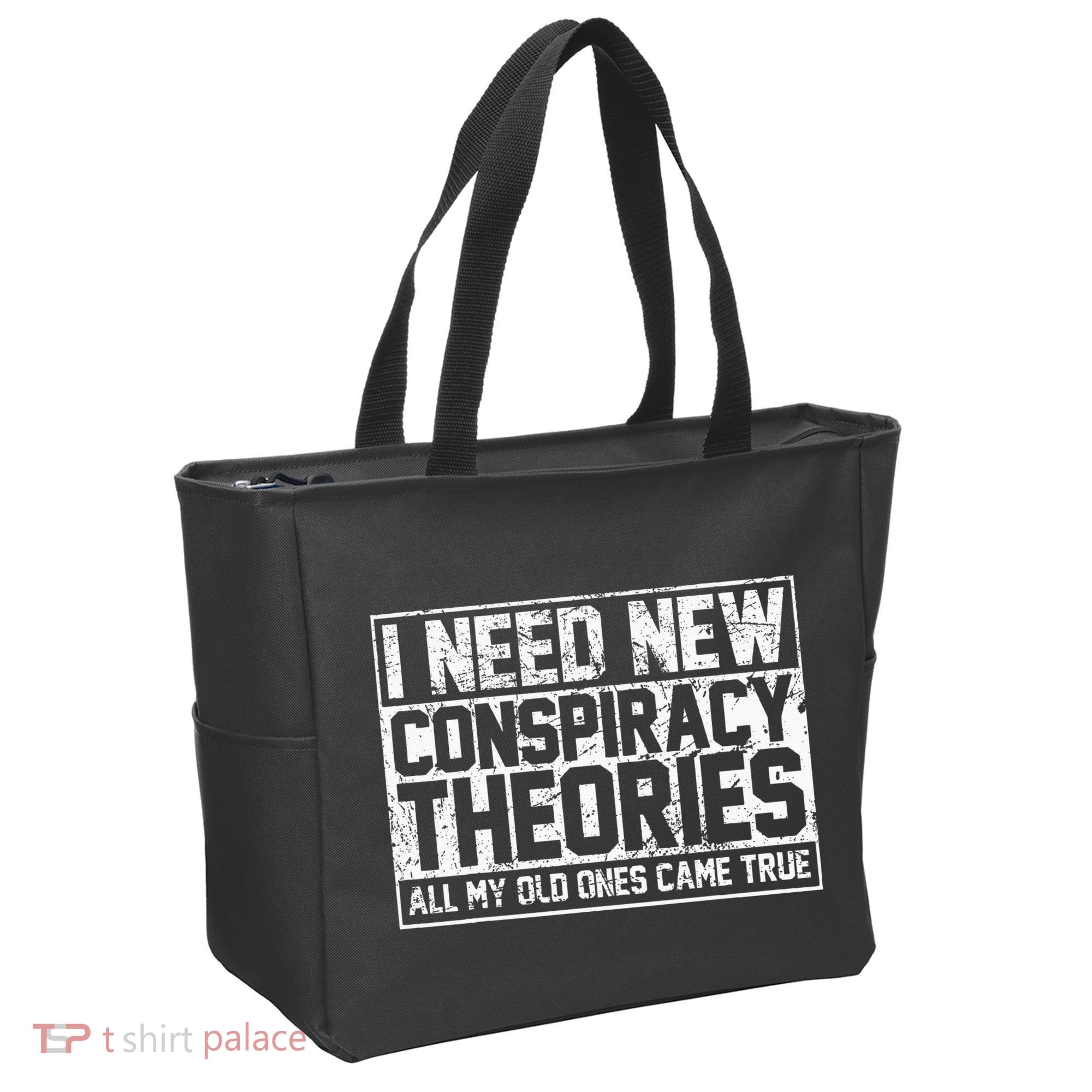 I Need New Conspiracy Theories Because My Old Ones Came True Tote Bag