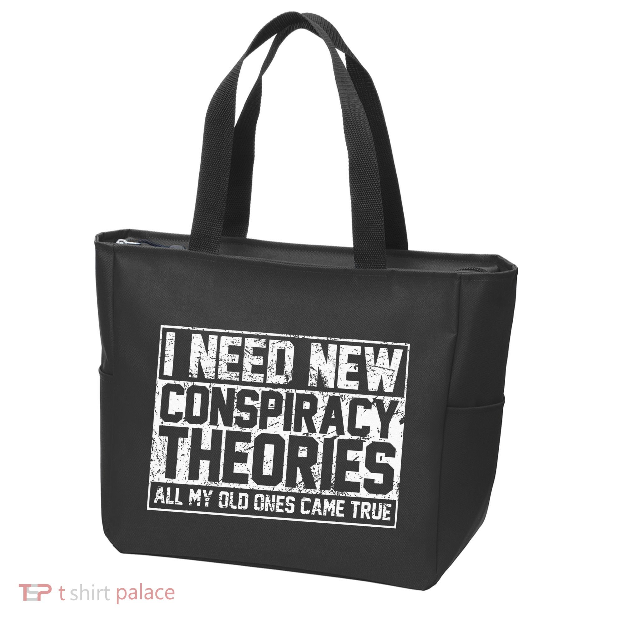 I Need New Conspiracy Theories Because My Old Ones Came True Tote Bag