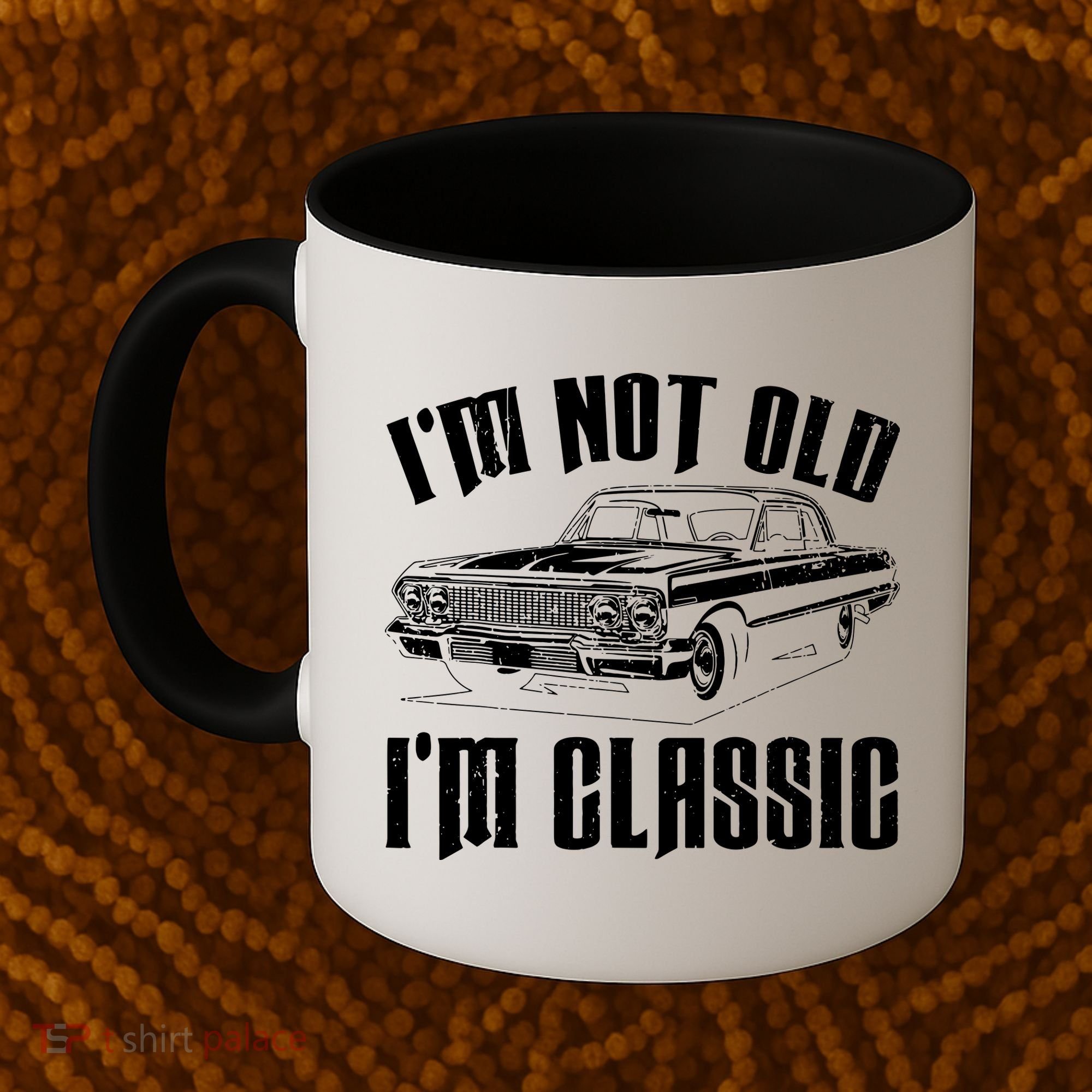 I'm Not Old I'm Classic Coffee Mug