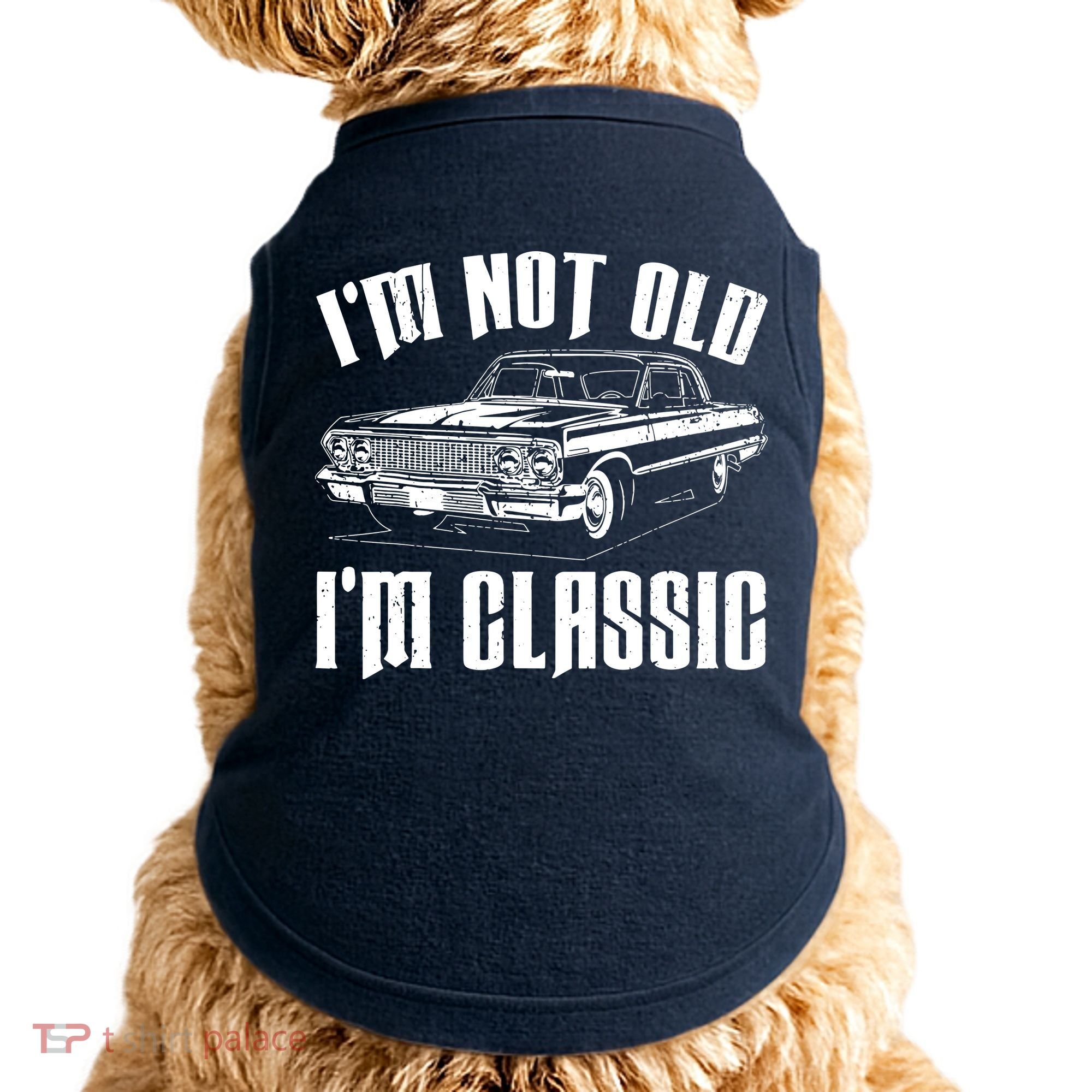 I'm Not Old I'm Classic Doggie Tank