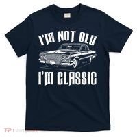 I'm Not Old I'm Classic T-Shirt thumb 0