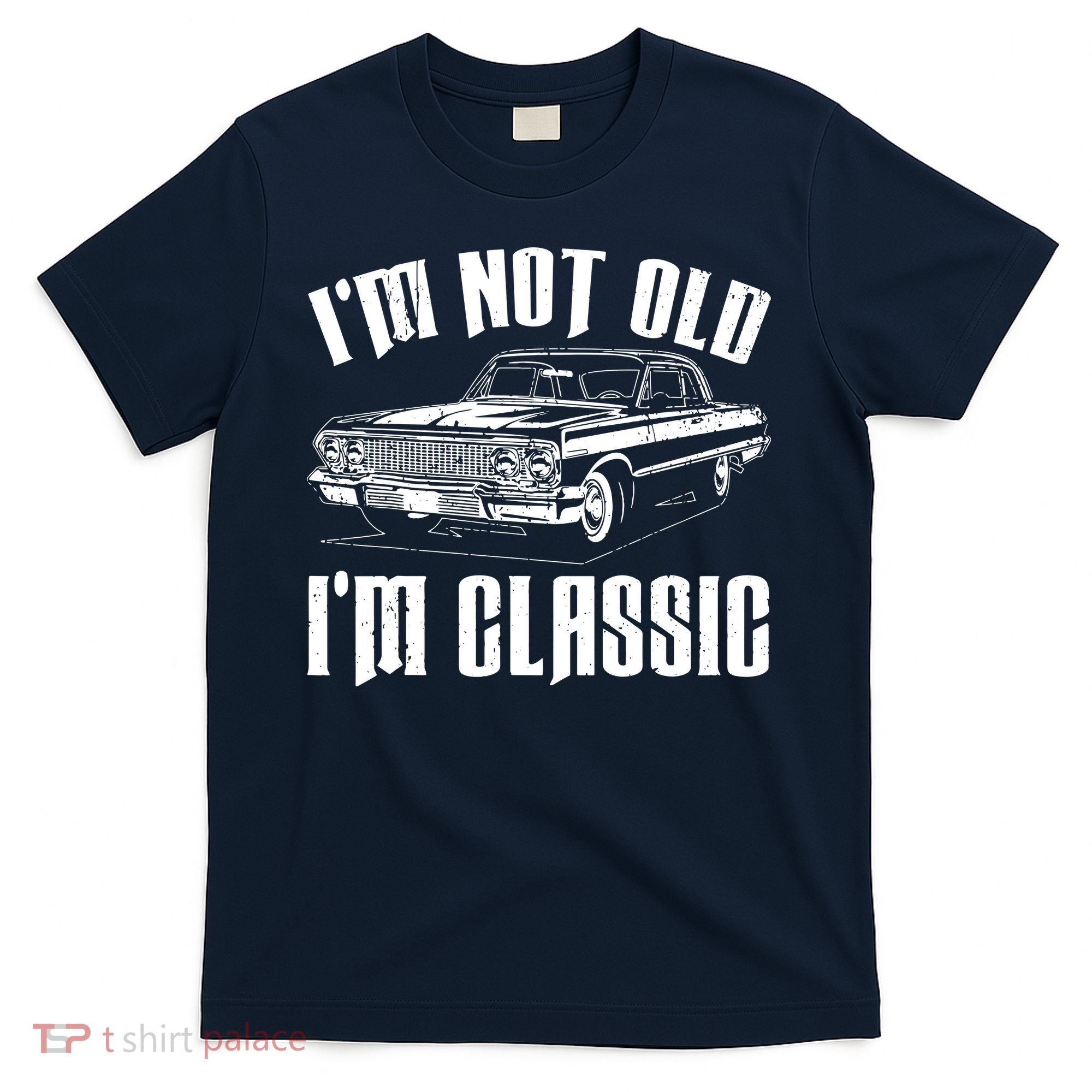 I'm Not Old I'm Classic T-Shirt