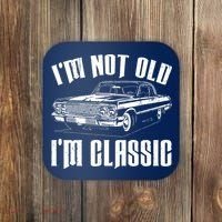 I'm Not Old I'm Classic Coaster thumb 0