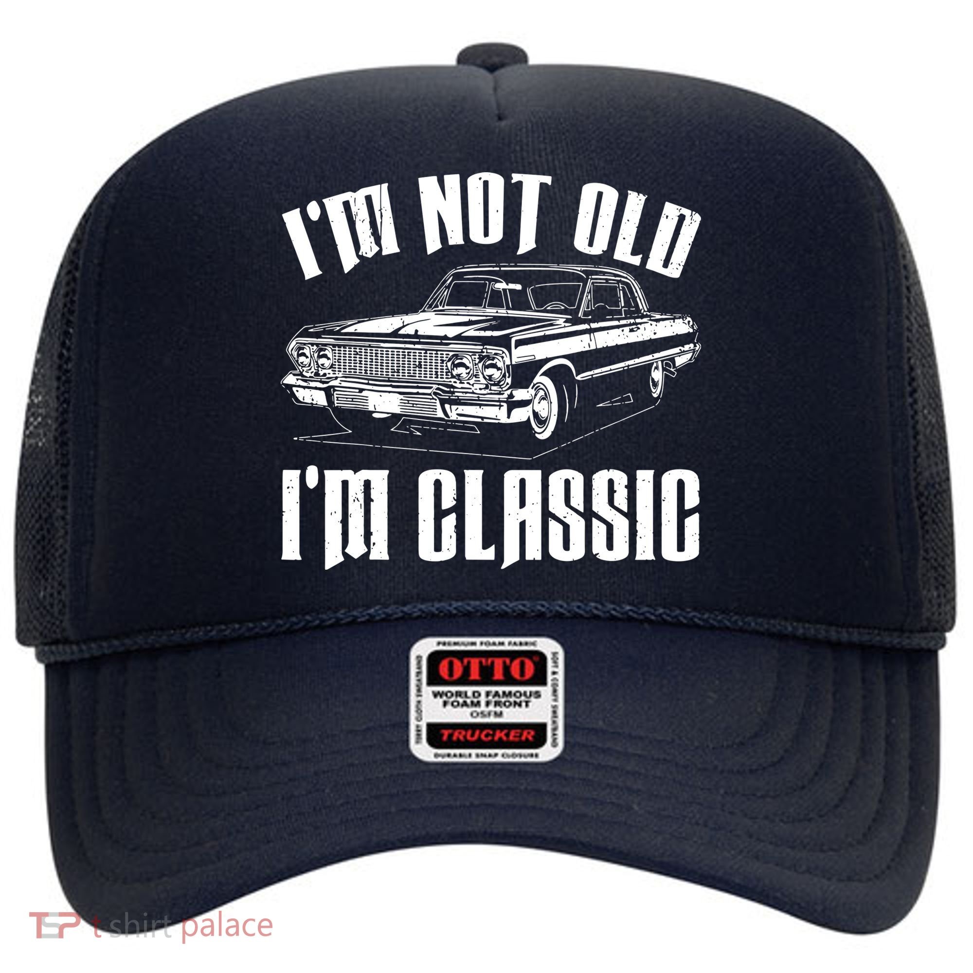 I'm Not Old I'm Classic Hat