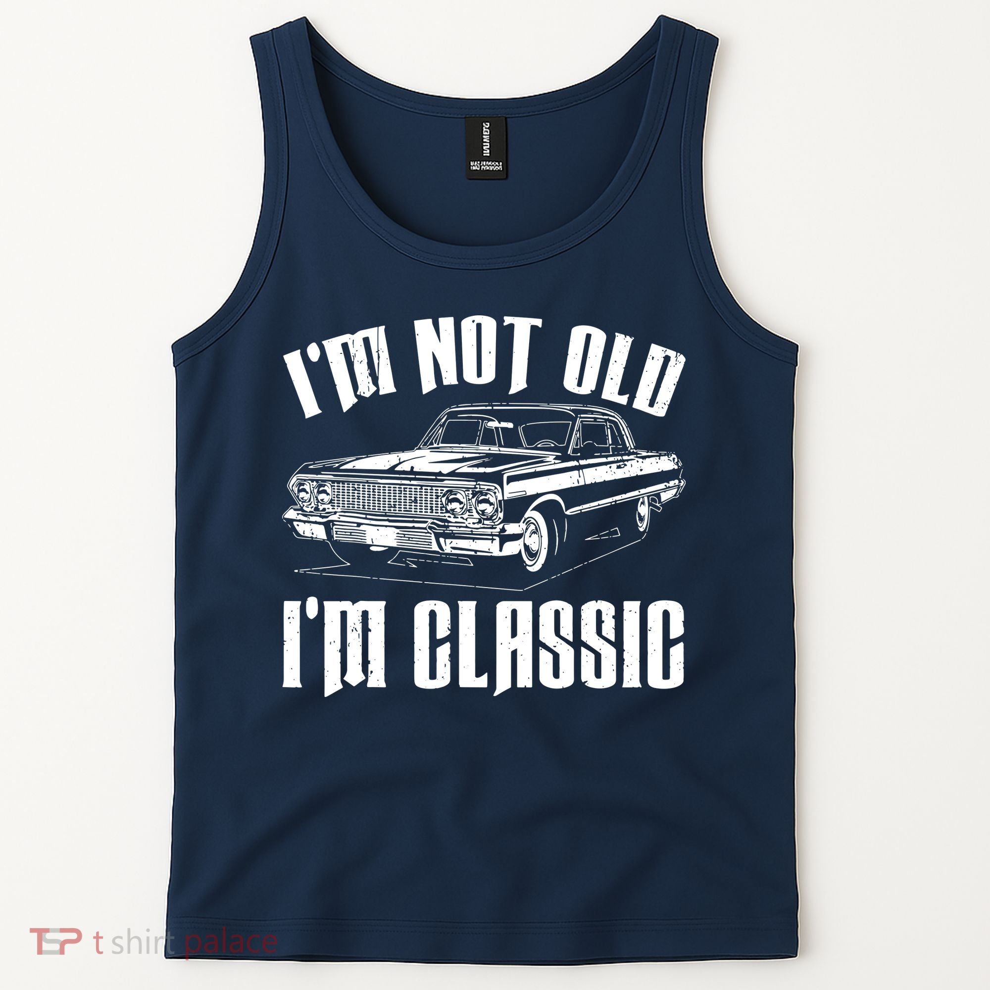 I'm Not Old I'm Classic Tank Top