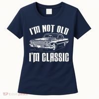 I'm Not Old I'm Classic Women's T-Shirt thumb 0