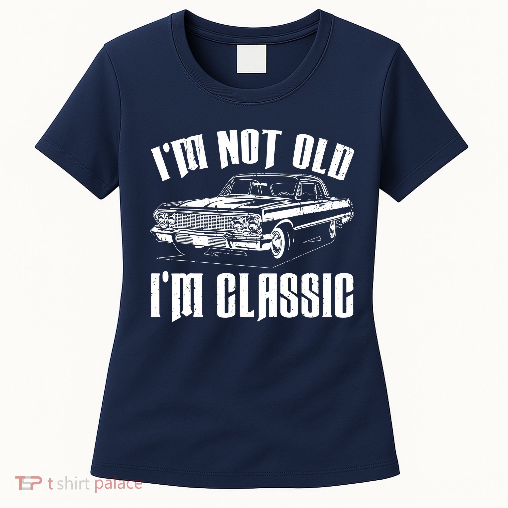 I'm Not Old I'm Classic Women's T-Shirt