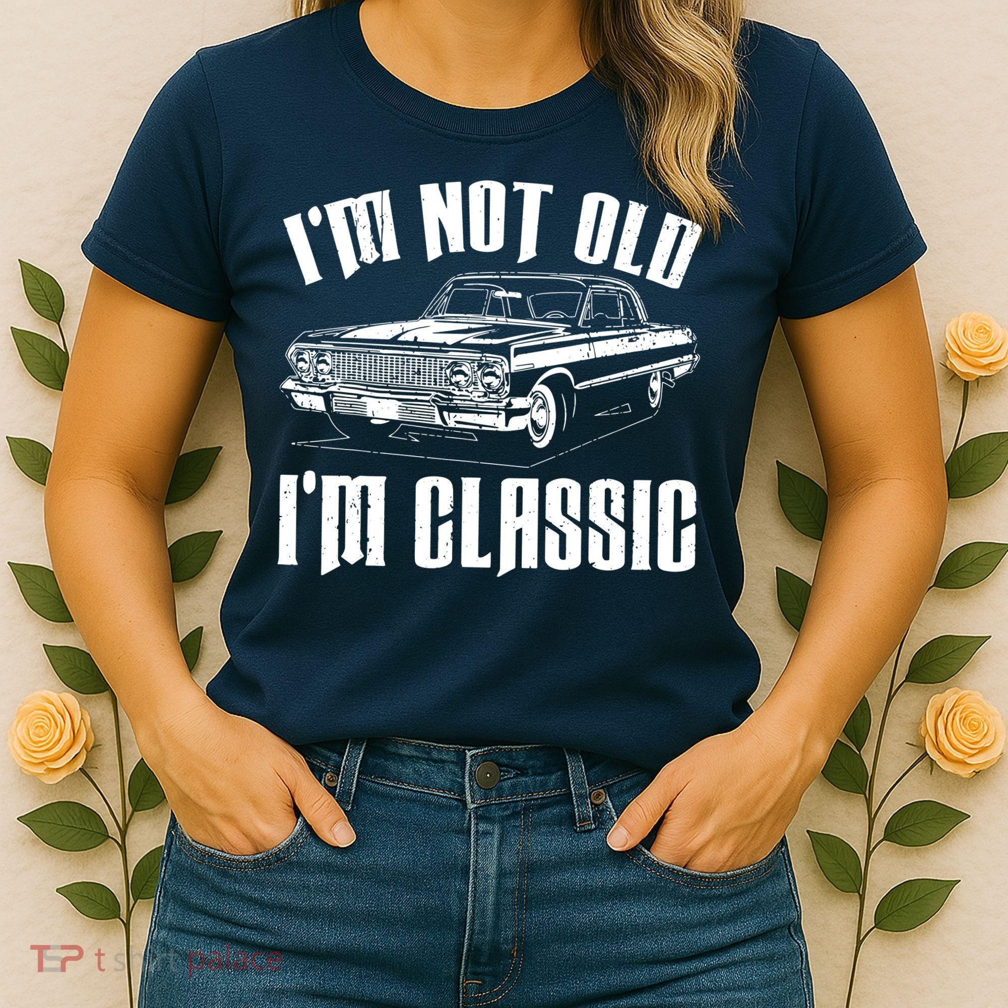 I'm Not Old I'm Classic Women's T-Shirt