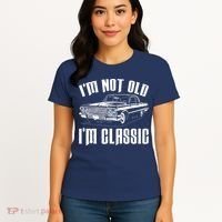 I'm Not Old I'm Classic Women's T-Shirt thumb 4