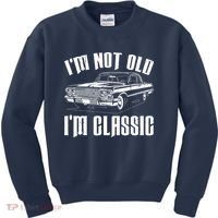 I'm Not Old I'm Classic Kids Sweatshirt thumb 0
