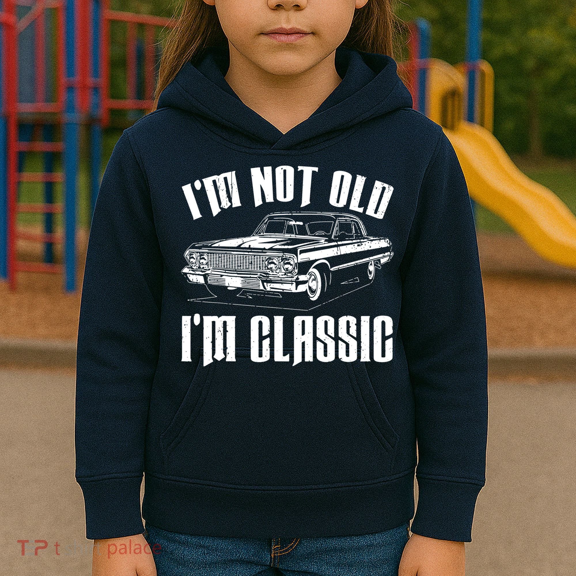 I'm Not Old I'm Classic Kids Hoodie