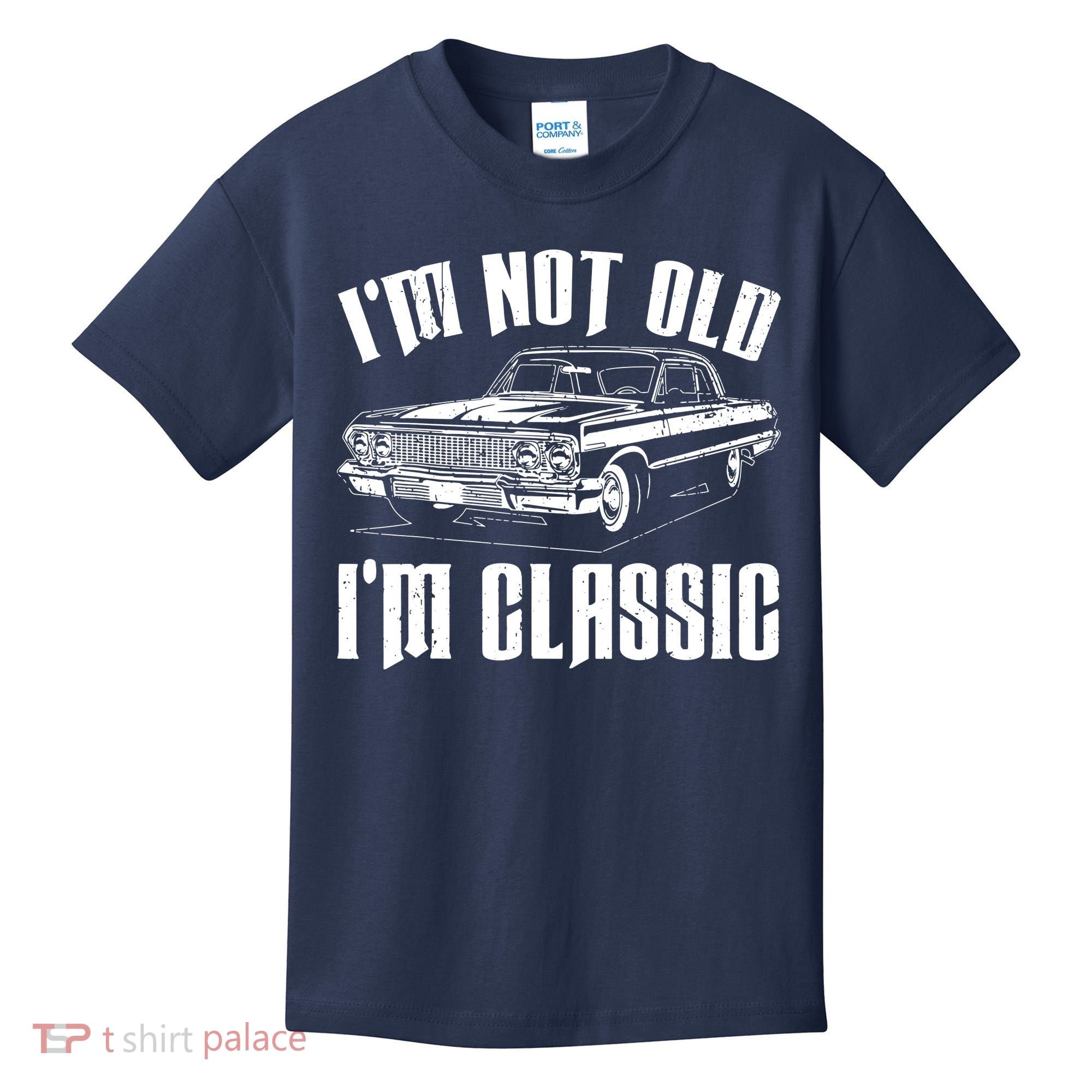 I'm Not Old I'm Classic Kids T-Shirt
