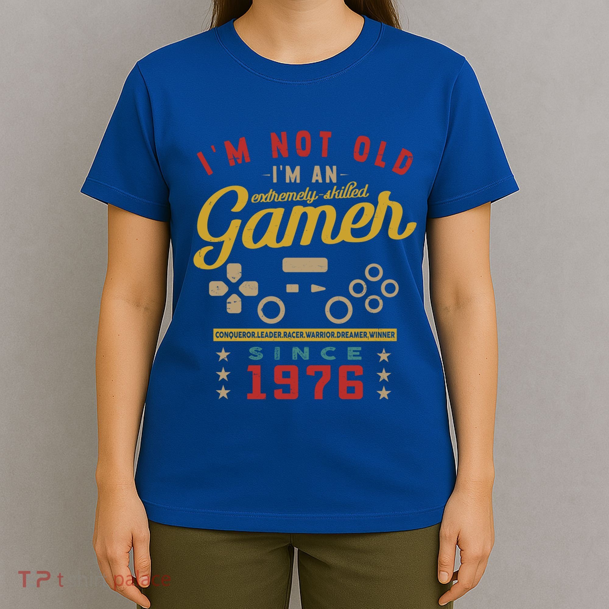 IM Not Old IM A Skilled Gamer 1976 Videogame Gaming Funny Gift T-Shirt