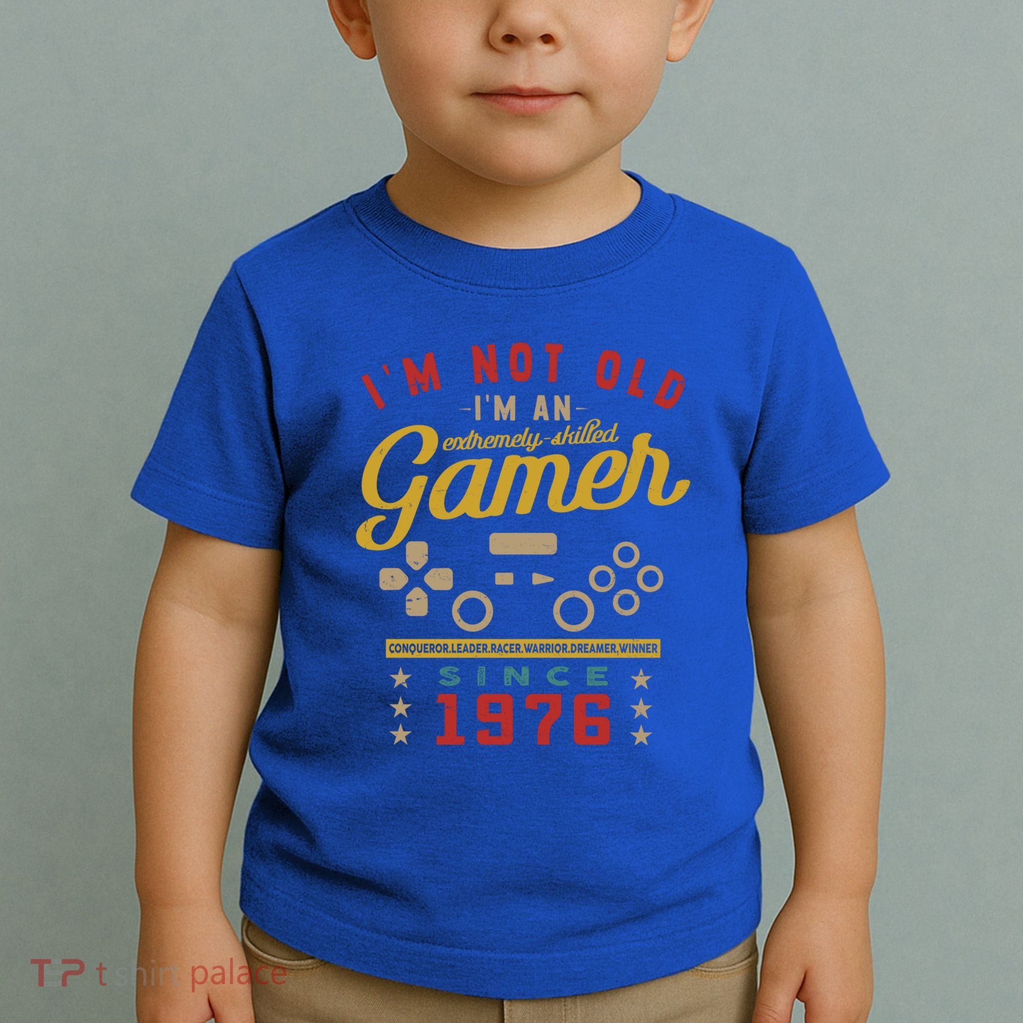 IM Not Old IM A Skilled Gamer 1976 Videogame Gaming Funny Gift Toddler T-Shirt