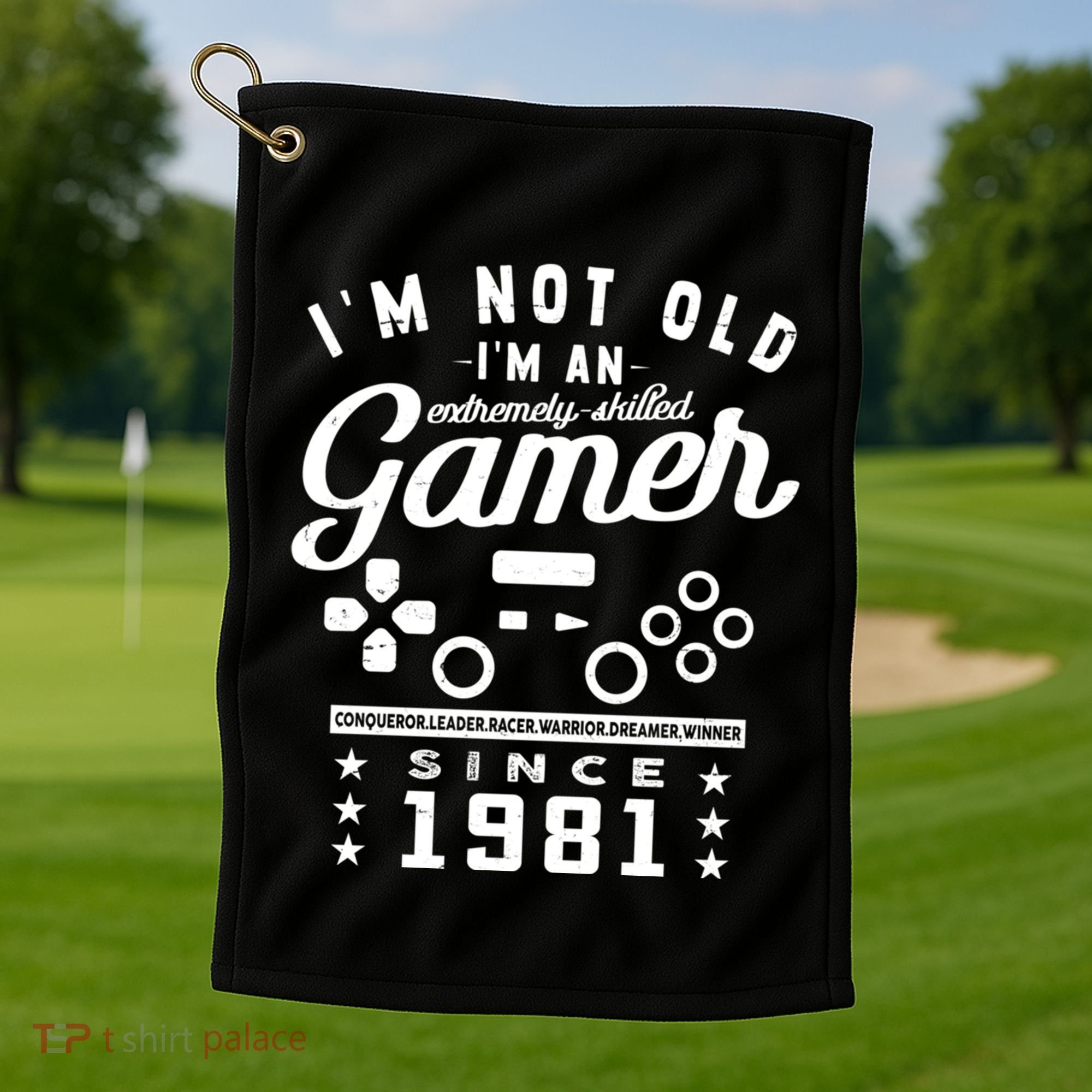 IM Not Old IM A Skilled Gamer 1981 Videogame Gaming Gift Golf Towel
