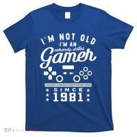 IM Not Old IM A Skilled Gamer 1981 Videogame Gaming Gift T-Shirt thumb 0
