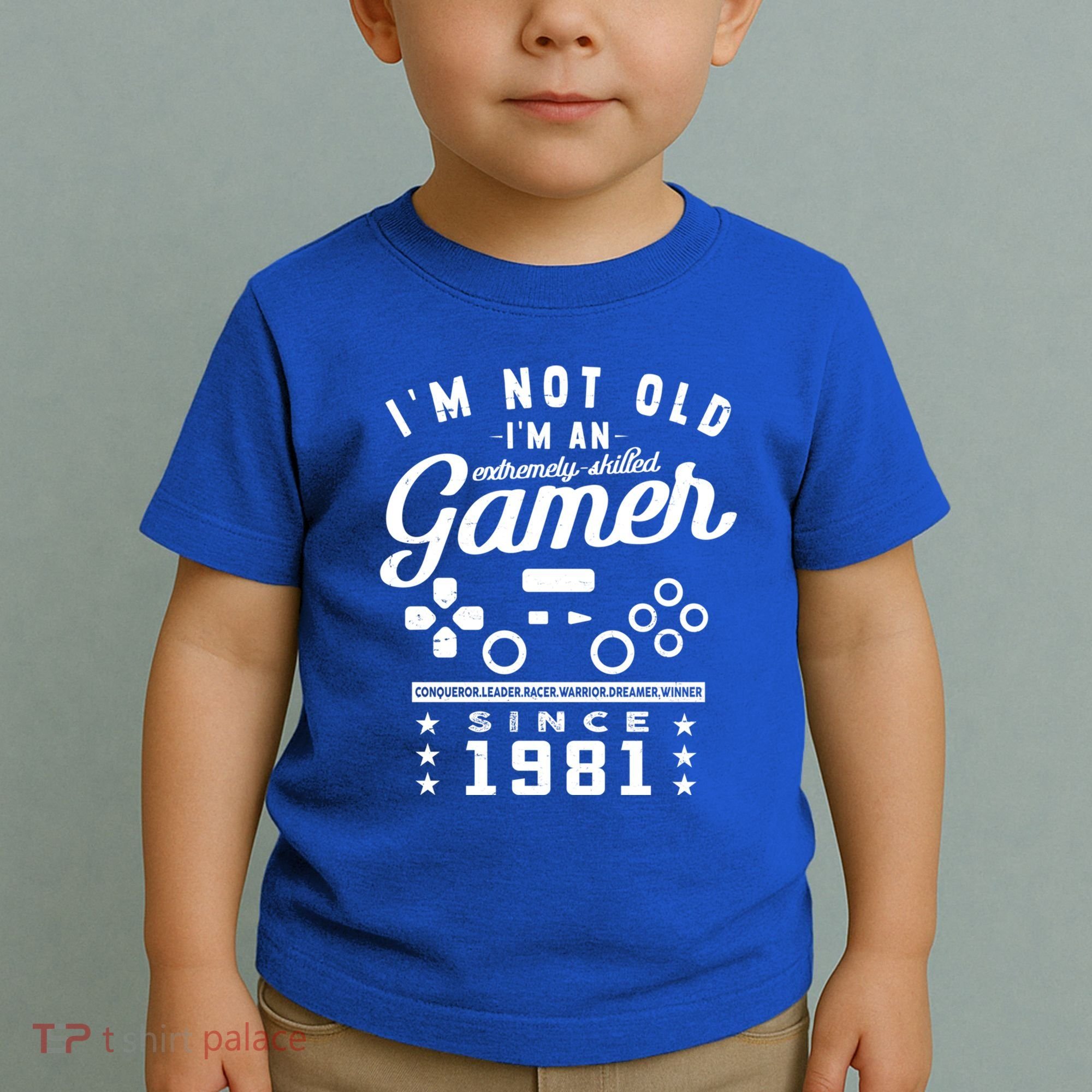 IM Not Old IM A Skilled Gamer 1981 Videogame Gaming Gift Toddler T-Shirt