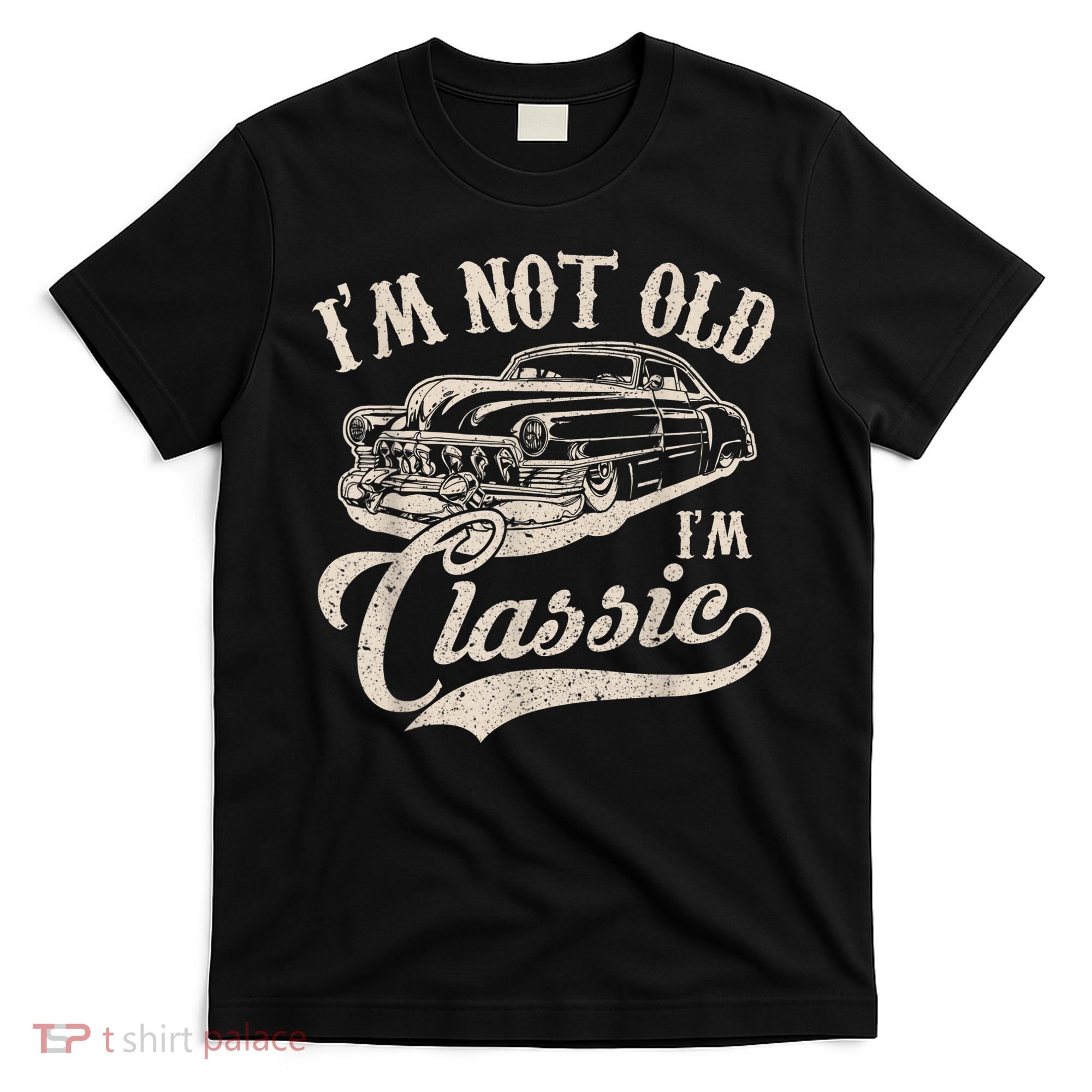 I'm Not Old I'm a Classic Funny Retro Vintage Car Lover T-Shirt