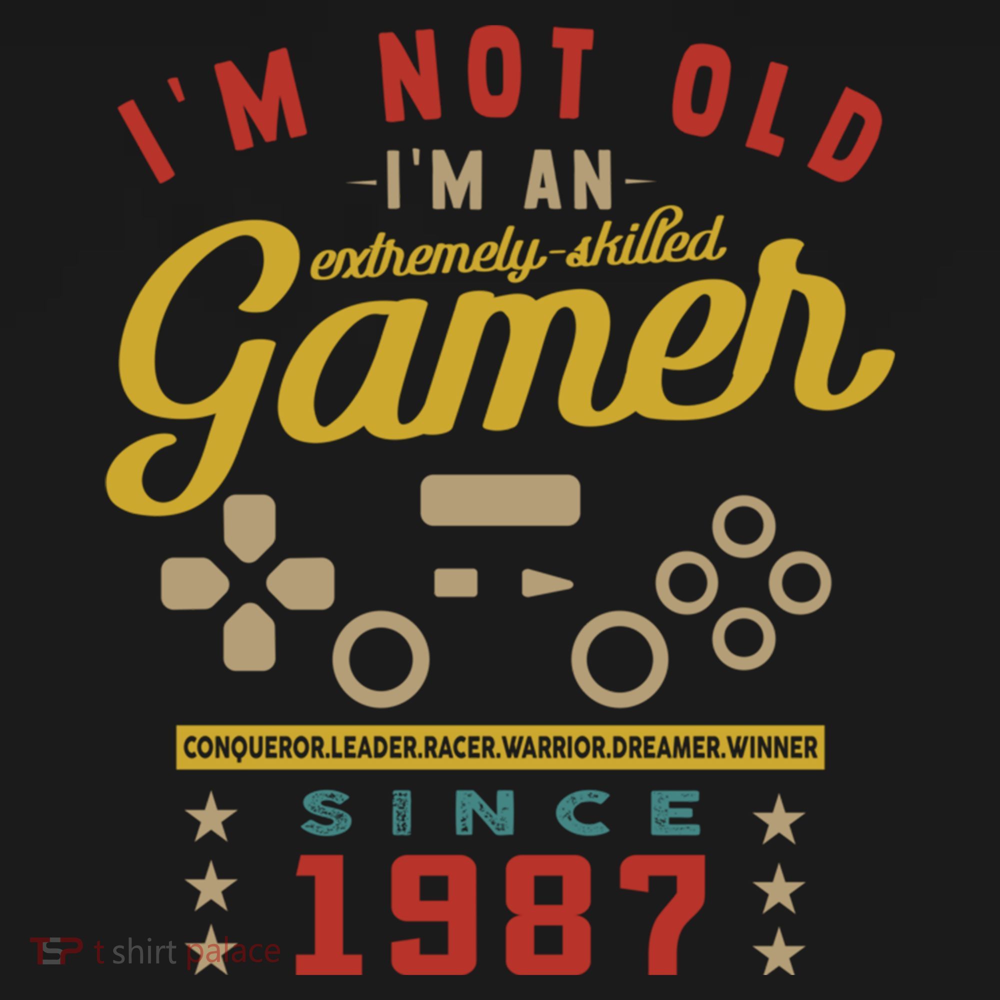 IM Not Old IM A Skilled Gamer 1987 Videogame Gaming Gift Bucket Hat