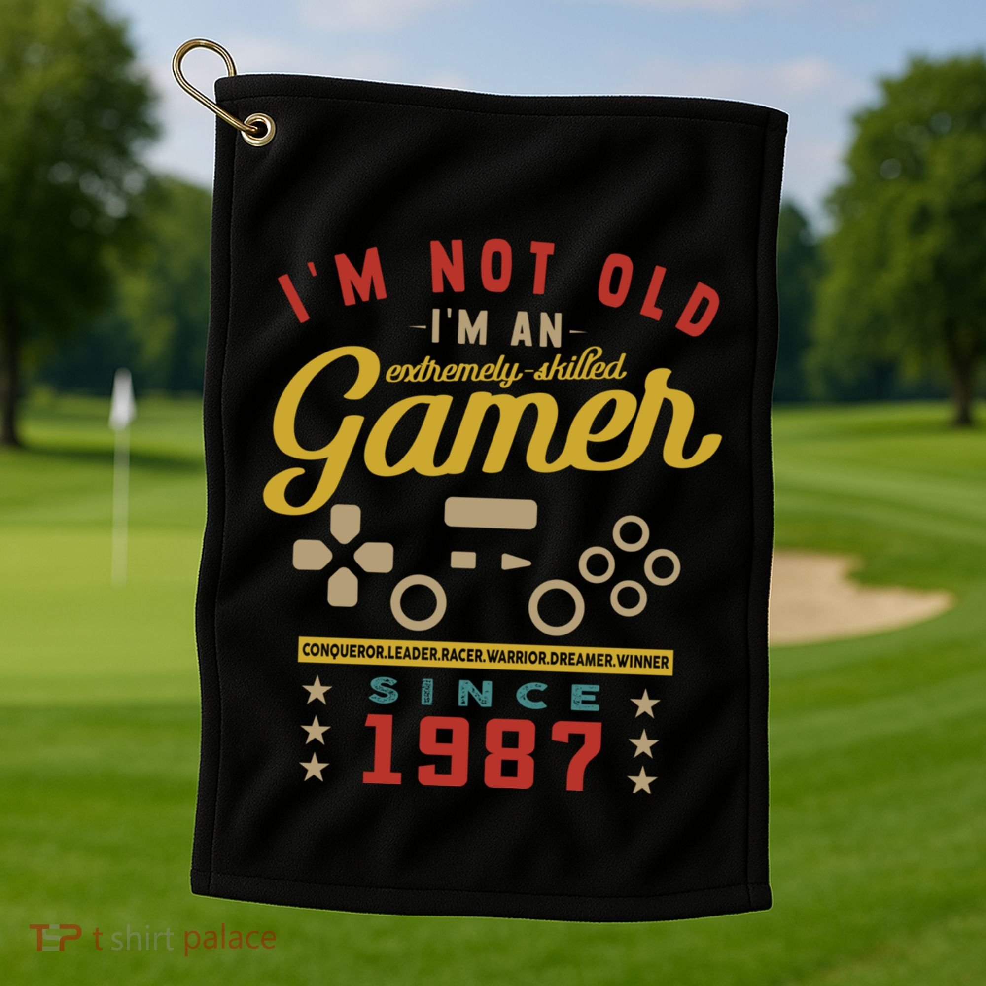 IM Not Old IM A Skilled Gamer 1987 Videogame Gaming Gift Golf Towel