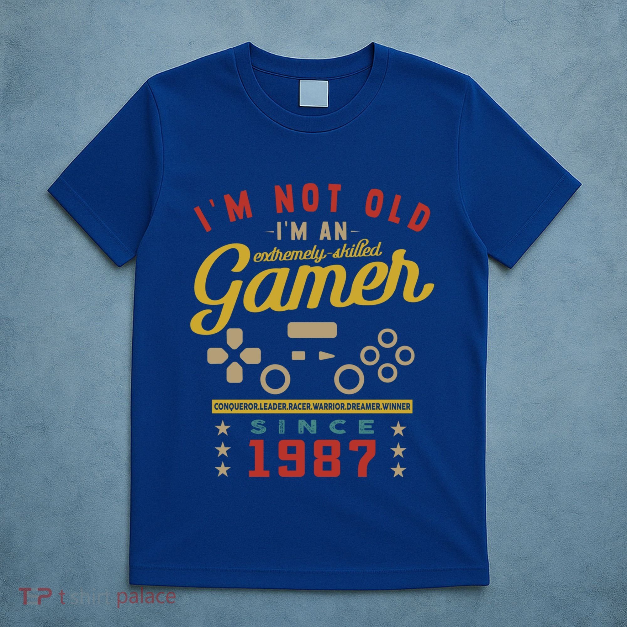 IM Not Old IM A Skilled Gamer 1987 Videogame Gaming Gift T-Shirt