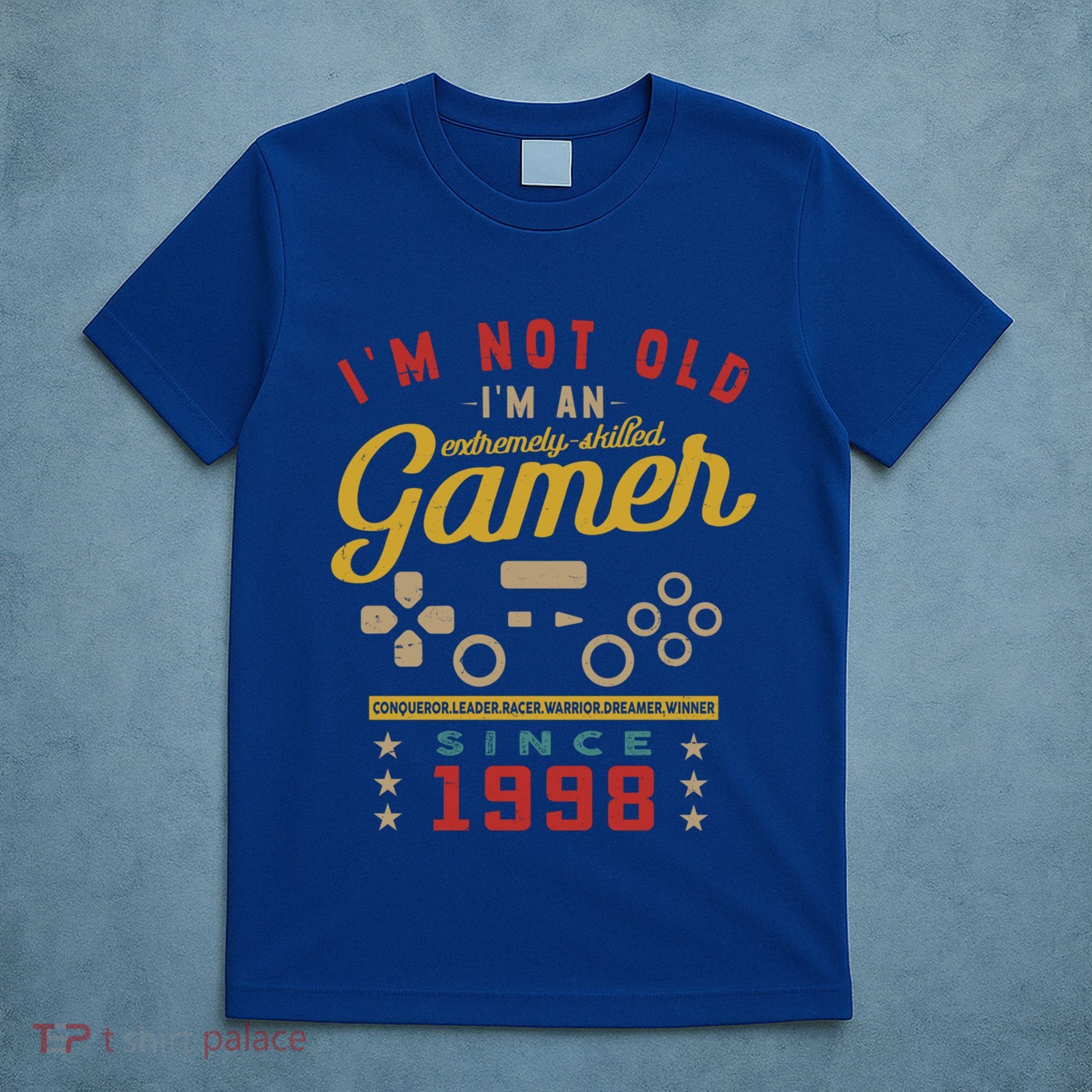 IM Not Old IM A Skilled Gamer 1998 Videogame Gaming Gift T-Shirt