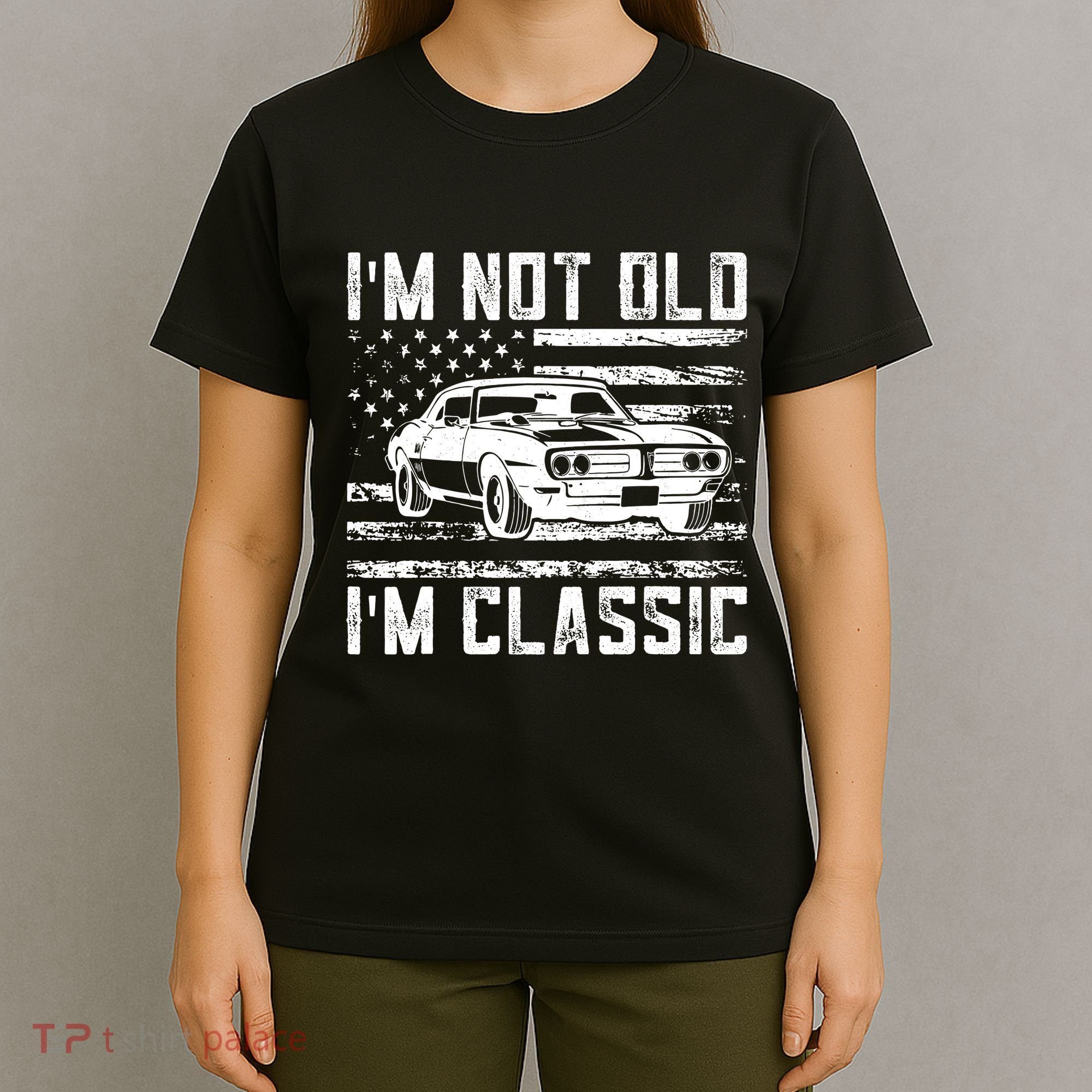 Im Not Old Im Classic Car Vintage Dad Fathers Day T-Shirt