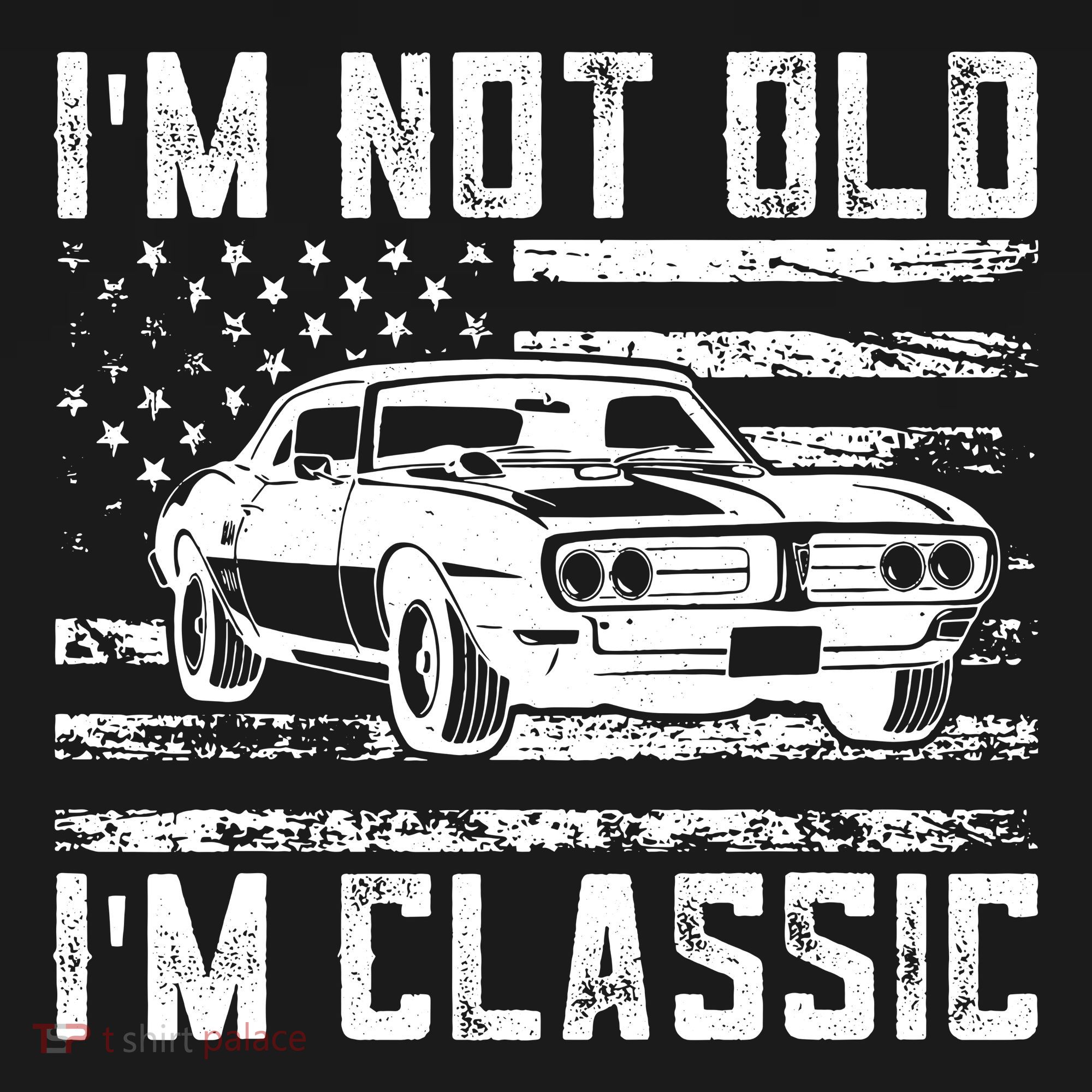 Im Not Old Im Classic Car Vintage Dad Fathers Day T-Shirt