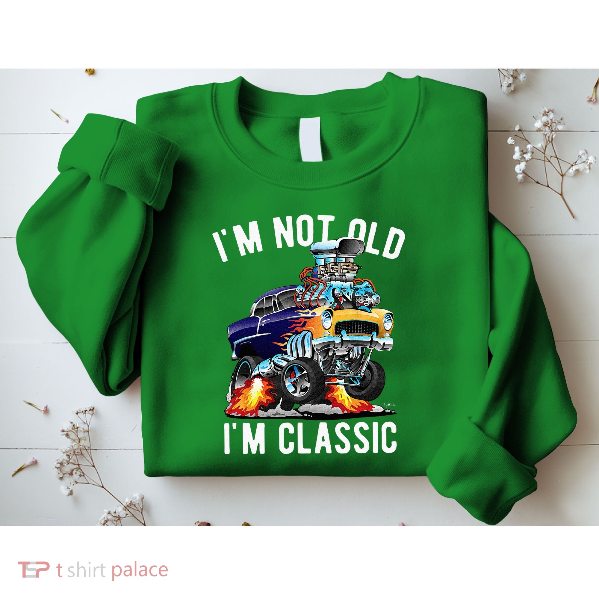 Im Not Old Im Classic Funny Hotrod Classic Car Cartoon Sweatshirt