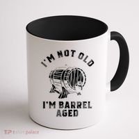 Im Not Old Im Barrel Aged Coffee Mug thumb 1