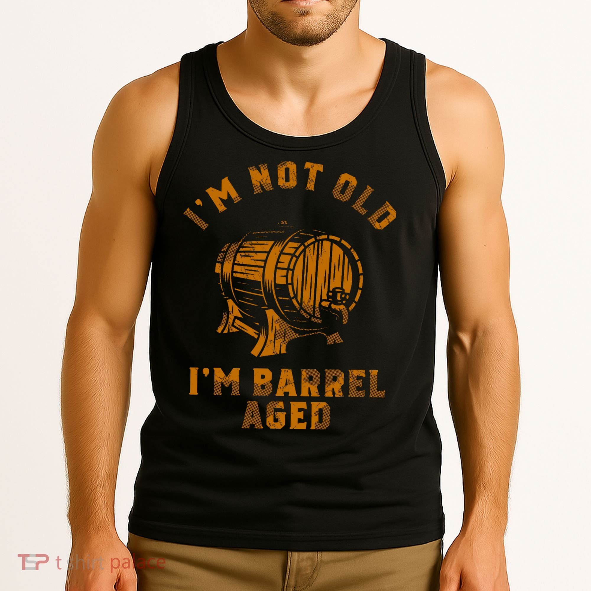 Im Not Old Im Barrel Aged Tank Top