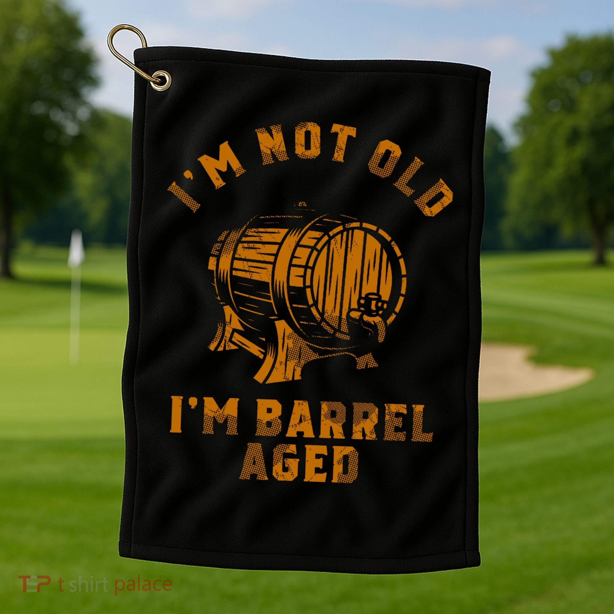 Im Not Old Im Barrel Aged Golf Towel