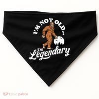 IM Not Old IM Legendary Funny Bigfoot Sasquatch Birthday USA-Made Doggie Bandana thumb 0