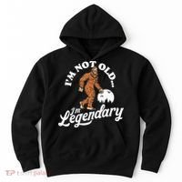 IM Not Old IM Legendary Funny Bigfoot Sasquatch Birthday Hoodie thumb 0