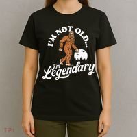 IM Not Old IM Legendary Funny Bigfoot Sasquatch Birthday T-Shirt thumb 4