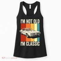 I'm Not Old I'm Classic Im Not Old Im A Classic Birthday Car Women's Tank Top thumb 0