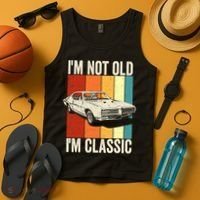 I'm Not Old I'm Classic Im Not Old Im A Classic Birthday Car Tank Top thumb 4