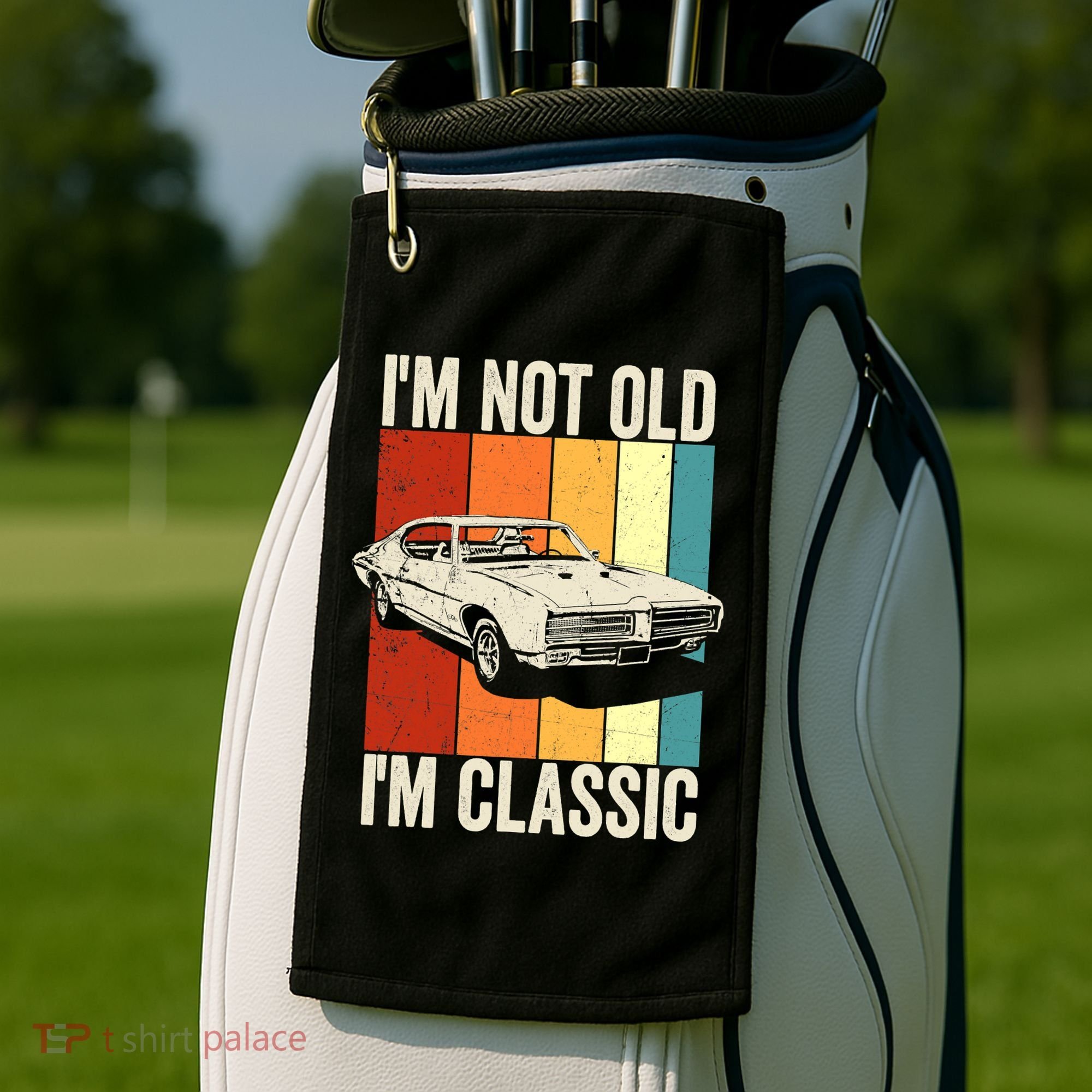 I'm Not Old I'm Classic Im Not Old Im A Classic Birthday Car Golf Towel