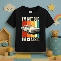 I'm Not Old I'm Classic Im Not Old Im A Classic Birthday Car Toddler T-Shirt thumb 3