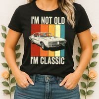 I'm Not Old I'm Classic Im Not Old Im A Classic Birthday Car Women's T-Shirt thumb 2