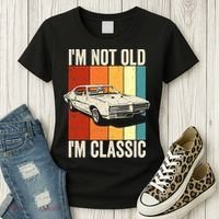 I'm Not Old I'm Classic Im Not Old Im A Classic Birthday Car Women's T-Shirt thumb 3
