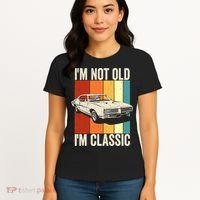 I'm Not Old I'm Classic Im Not Old Im A Classic Birthday Car Women's T-Shirt thumb 4