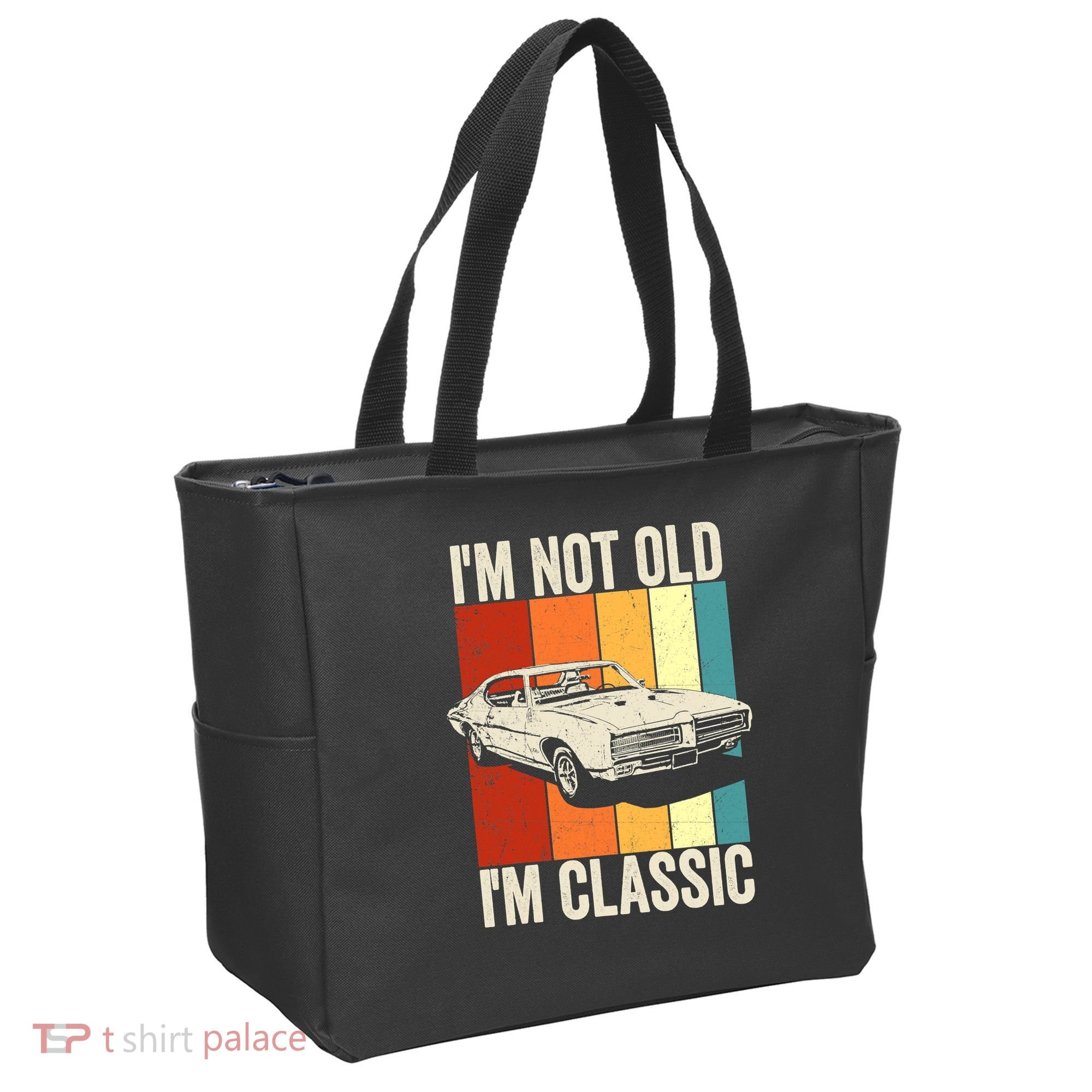 I'm Not Old I'm Classic Im Not Old Im A Classic Birthday Car Tote Bag